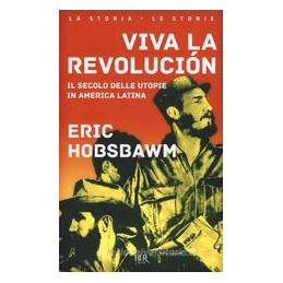 viva-la-revolucin-il-secolo-delle-utopie-in-america-latina