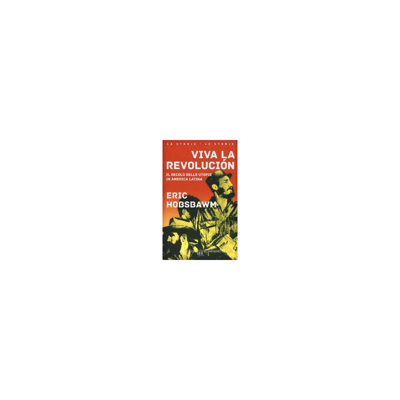 viva-la-revolucin-il-secolo-delle-utopie-in-america-latina