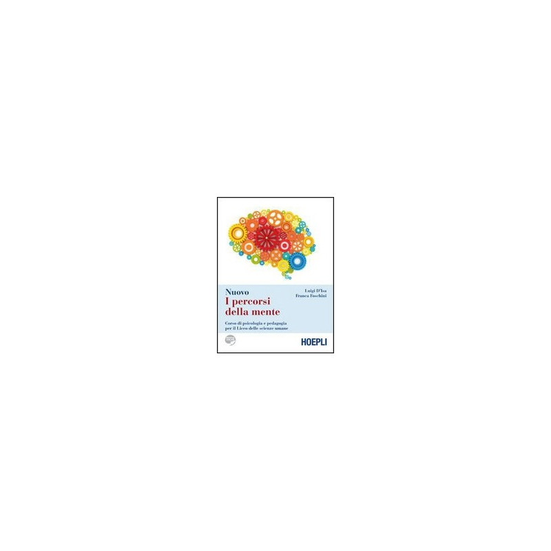 nuovo-i-percorsi-della-mente-corso-di-psicologia-e-pedagogia-per-il-liceo-delle-scienze-umane-vol-u nuovo-i-percorsi-della-mente-corso-di-psicologia-e-pedagogia-per-il-liceo-delle-scienze-umane-vol-u