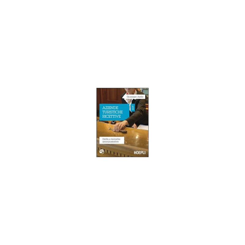 aziende-turistiche-ricettive-diritto-e-tecniche-amministrative-vol-1 aziende-turistiche-ricettive-diritto-e-tecniche-amministrative-vol-1