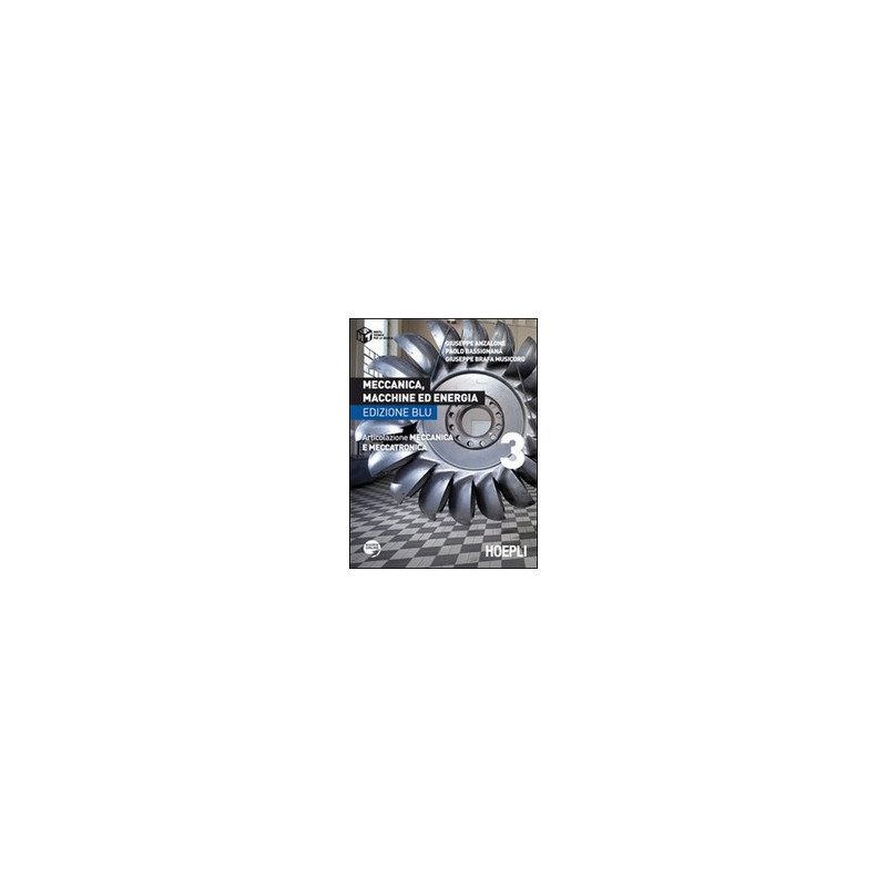meccanica-macchine-ed-energia---edizione-blu-articolazione-meccanica-e-meccatronica-vol-3 meccanica-macchine-ed-energia---edizione-blu-articolazione-meccanica-e-meccatronica-vol-3