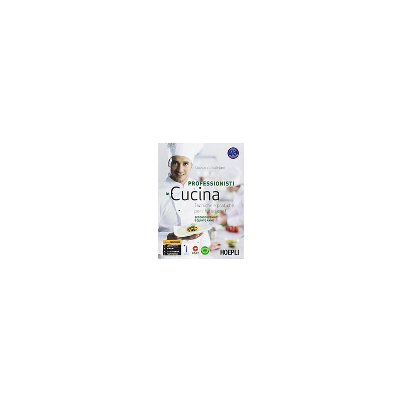 professionisti-in-cucina-secondo-biennio-e-quinto-anno-tecniche-e-pratiche-per-i-futuri-chef-vol-2 professionisti-in-cucina-secondo-biennio-e-quinto-anno-tecniche-e-pratiche-per-i-futuri-chef-vol-2