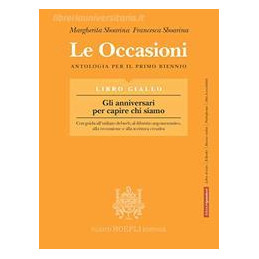 le-occasioni-libro-giallo-gli-anniversari-per-capire-chi-siamo-antologia-per-il-primo-biennio-del