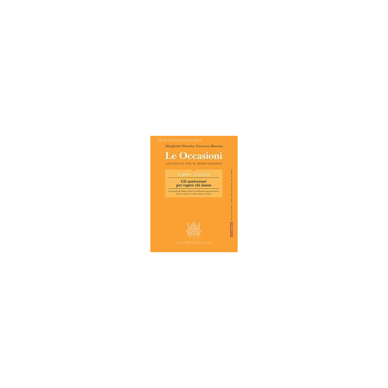 le-occasioni-libro-giallo-gli-anniversari-per-capire-chi-siamo-antologia-per-il-primo-biennio-del le-occasioni-libro-giallo-gli-anniversari-per-capire-chi-siamo-antologia-per-il-primo-biennio-del