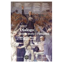 dialogo-con-la-storia-set-2---edizione-mista-dalla-meta-del-seicento-all-ottocento---volume-2--on