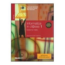 informatica-in-clsse-set-1---edizione-mista-2012-volume--espansione-online-vol-1