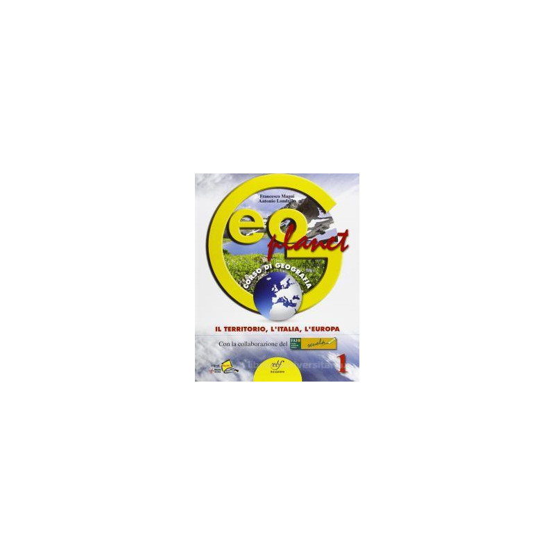 geoplanet---volume-1--le-regioni-italiane--atlante-geografico-il-territorio-litalia-leuropa-vo geoplanet---volume-1--le-regioni-italiane--atlante-geografico-il-territorio-litalia-leuropa-vo