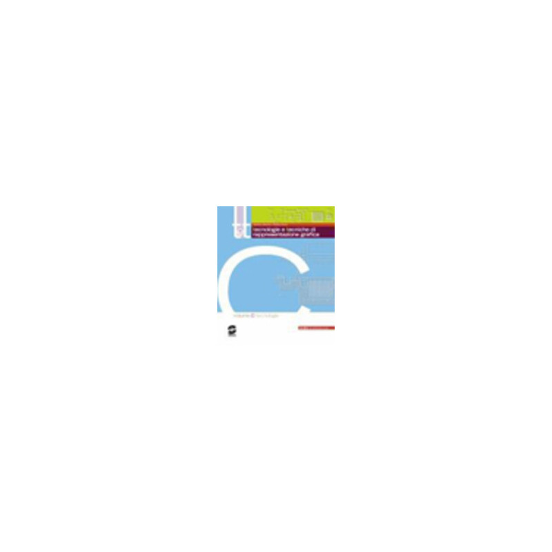 tt---tomo-c-corso-di-tecnologie-e-tecniche-di-rappresentazione-grafica-vol-u tt---tomo-c-corso-di-tecnologie-e-tecniche-di-rappresentazione-grafica-vol-u