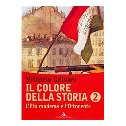 colore-della-storia-il-vol-2-leta-moderna-e-lottocento-vol-2