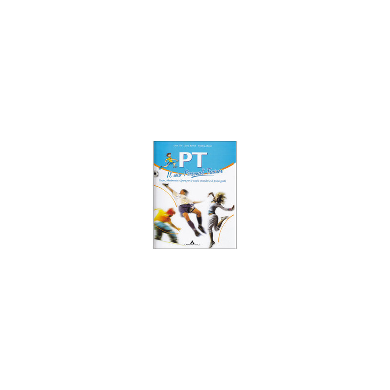 pt---il-mio-personal-trainer-corso-di-educazione-motoria-vol-u pt---il-mio-personal-trainer-corso-di-educazione-motoria-vol-u