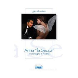 anna-la-secca-tra-sogno-e-realt