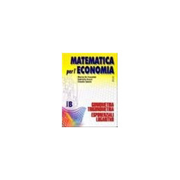 matematica-per-leconomia---tomo-b-trigonometria-esponenziali-e-logaritmi-vol-1