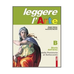 leggere-larte-b-storia-dellarte-1---dalla-preistoria-al-settecento-vol-u