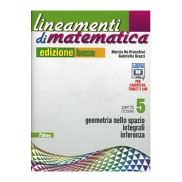 lineamenti-di-matematica-ed-base-classe-5-geometria-nello-spazio--integrali--inferenza