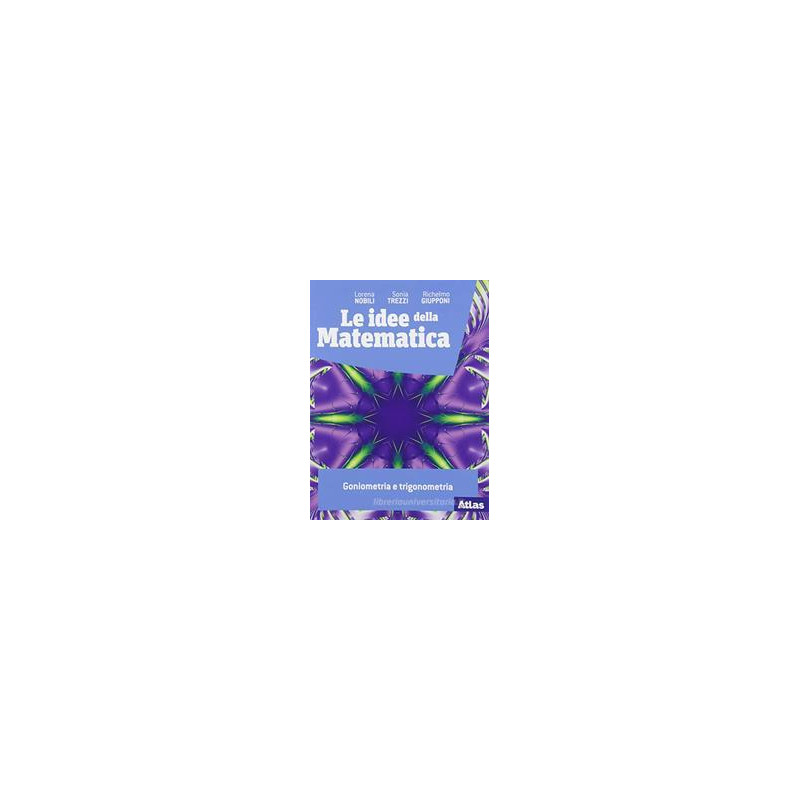 le-idee-della-matematica-goniometria-e-trigonometria-per-le-scuole-superiori-con-e-book-con-espa le-idee-della-matematica-goniometria-e-trigonometria-per-le-scuole-superiori-con-e-book-con-espa