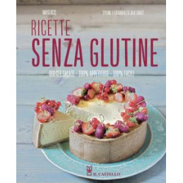 ricette-senza-glutine-dolci-e-salate-100-appetitose-100-facili