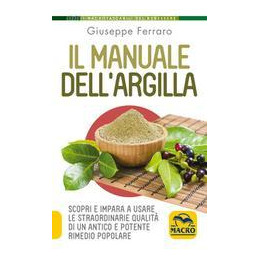 manuale-dellargilla-scopri-e-impara-a-usare-le-straordinarie-qualit-di-un-antico-e-potente-rimedi