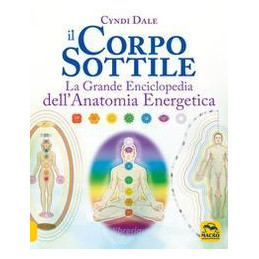 corpo-sottile-la-grande-enciclopedia-dellanatomia-energetica-il