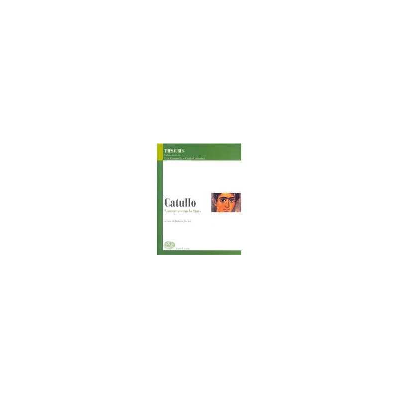 thesaurus---catullo-lamore-contro-lo-stato-vol-u thesaurus---catullo-lamore-contro-lo-stato-vol-u