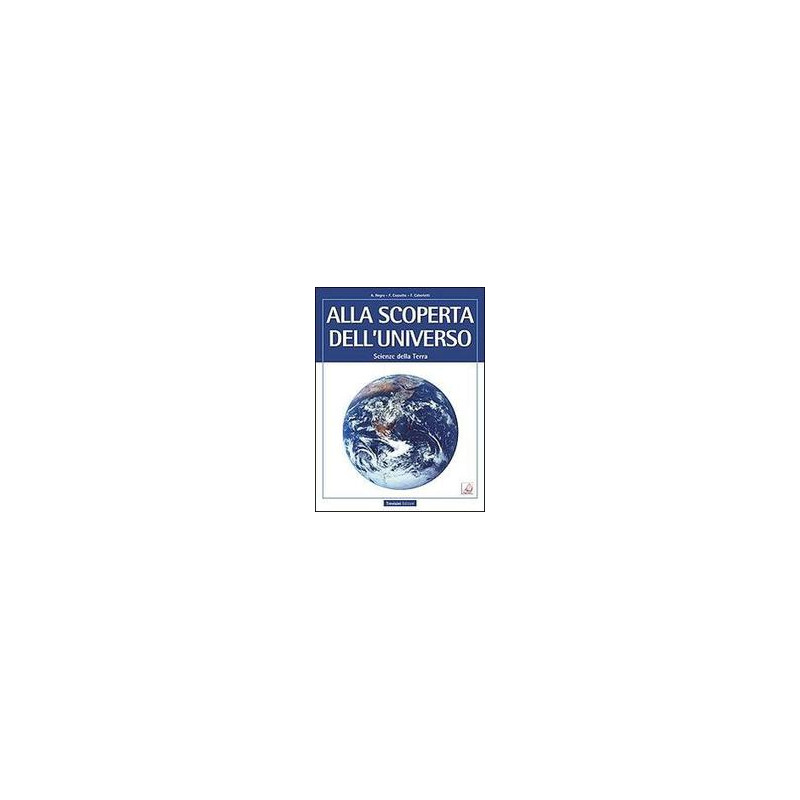 alla-scoperta-delluniverso-scienze-della-terra-vol-u alla-scoperta-delluniverso-scienze-della-terra-vol-u