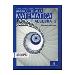approccio-alla-matematica-algebra-2---2-edizione-biennio-professionali-vol-2