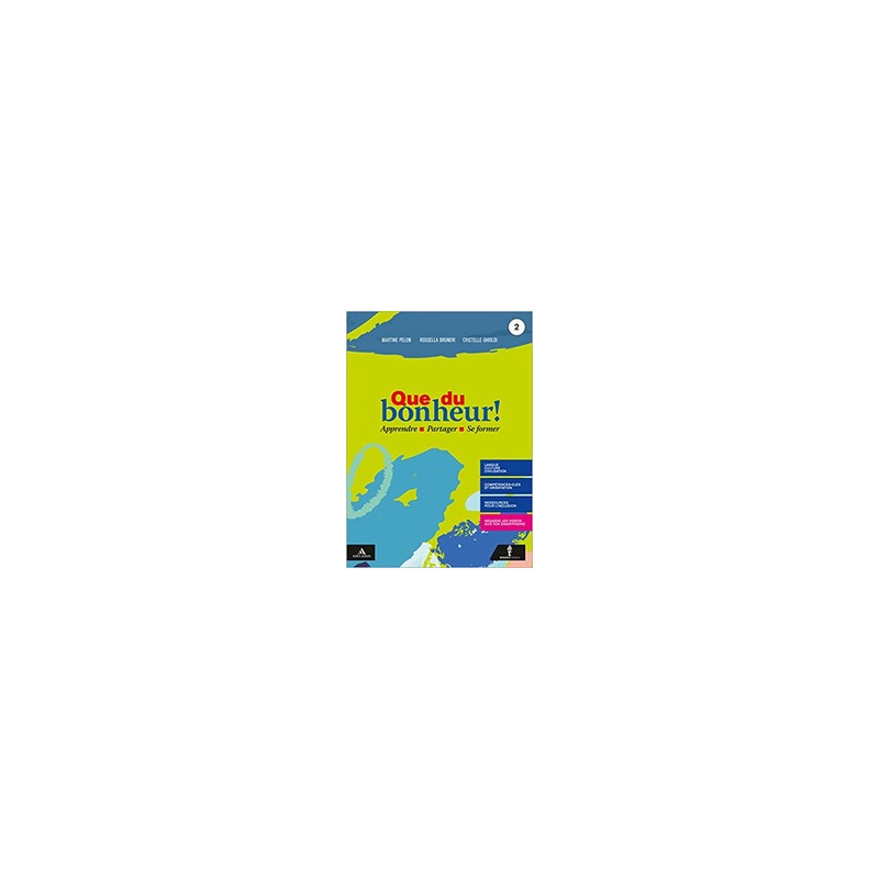 que-du-bonheur-vol-2-per-le-scuole-sup-con-e-book-con-espansione-online-con-dvd-video-con-cd-au que-du-bonheur-vol-2-per-le-scuole-sup-con-e-book-con-espansione-online-con-dvd-video-con-cd-au