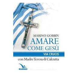 amare-come-ges-via-crucis-con-madre-teresa-di-calcutta