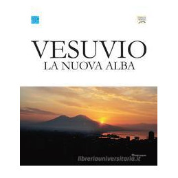 vesuvio-la-nuova-alba-catalogo-della-mostra-napoli-330-giugno-2019-ediz-italiana-e-inglese
