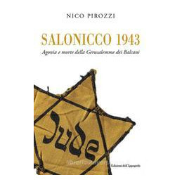salonicco-1943-agonia-e-morte-della-gerusalemme-dei-balcani