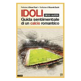 idoli-guida-sentimentale-di-un-calcio-romantico