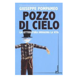 pozzo-di-cielo-la-letteratura-immagina-la-vita