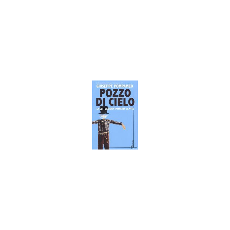 pozzo-di-cielo-la-letteratura-immagina-la-vita