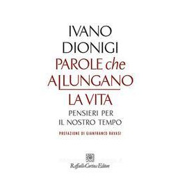 parole-che-allungano-la-vita-pensieri-per-il-nostro-tempo