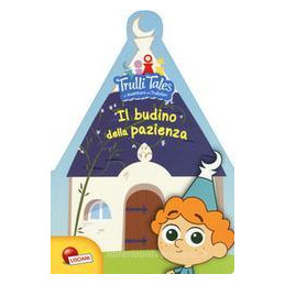 budino-della-pazienza-trulli-tales-le-avventure-dei-trullalleri-ediz-a-colori-il