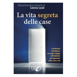 vita-segreta-delle-case-levoluzione-dellabitare-un-magico-viaggio-nellambiente-pi-importante-d