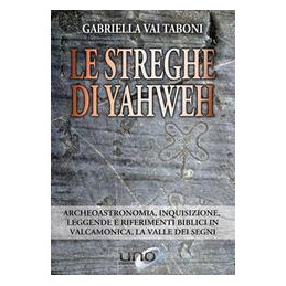 streghe-di-yaheh-archeoastronomia-inquisizione-leggende-e-riferimenti-biblici-in-valcamonica-la