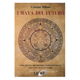 maya-del-futuro-scopri-i-20-archetipi-dellanima-e-della-personalit-attraverso-il-calendario-maya