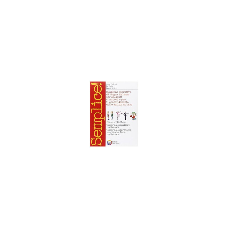 semplice-quaderno-operativo-di-lingua-italiana-per-studenti-stranieri-e-per-il-consolid-abil-base semplice-quaderno-operativo-di-lingua-italiana-per-studenti-stranieri-e-per-il-consolid-abil-base