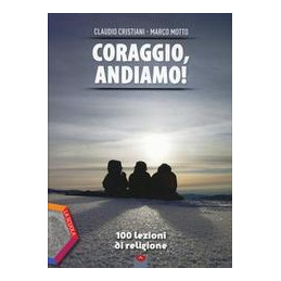 coraggio-andiamo-100-lezioni-di-religione-edizione-plus-vol-u