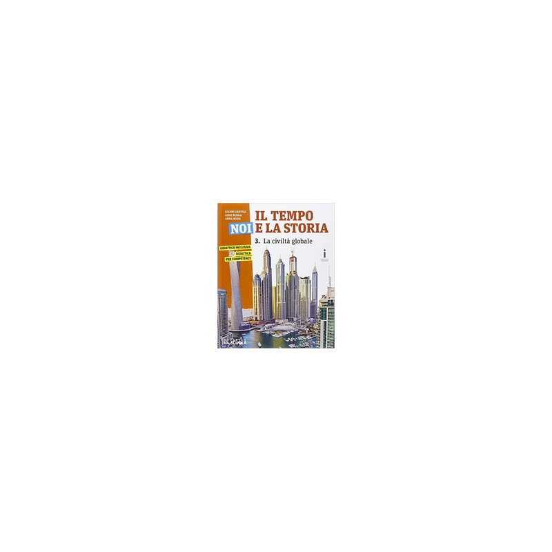 il-tempo-noi-e-la-storia-vol-3-la-civilt-globale--i-luoghi-della-storia-3--verso-lesame il-tempo-noi-e-la-storia-vol-3-la-civilt-globale--i-luoghi-della-storia-3--verso-lesame