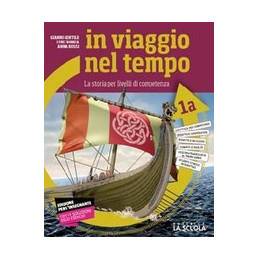 in-viaggio-nel-tempo-1astrcomp1civantichecitt1b-corso-di-storia-per-livelli-di-competenza-vol-1