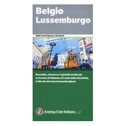 belgio-e-lussemburgo-bruxelles-anversa-lovanio-gent-brugge-tournai-liegi-con-guida-alle-info