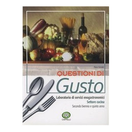 questioni-di-gusto-laboratorio-di-servizi-enogastronomici---settore-cucina-secondo-biennio-e-qu-vol