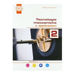 tecnologie-meccaniche-e-applicazioni-2-corso-di-tecnologie-meccaniche-biennio-vol-2