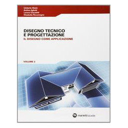 disegno-tecnico-e-progettazione---vol-2---disegno-come-applicazione-il-disegno-come-applicazione