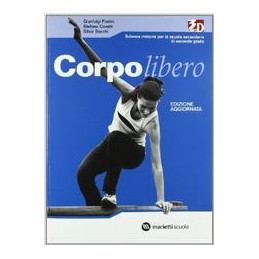 corpo-libero---edizione-aggiornata-manuale-di-educazione-fisica-per-la-scuola-secondaria-vol-u