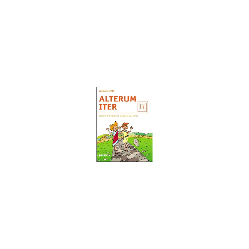 alterum-iter-percorsi-di-traduzione-ragionata-del-latino-vol-u alterum-iter-percorsi-di-traduzione-ragionata-del-latino-vol-u