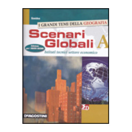 scenari--globali-volume--a-istituti-tecnici-settore-economico-vol-1