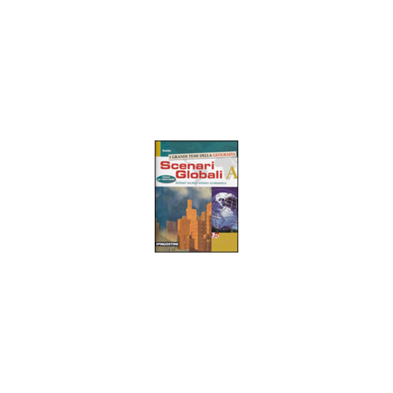 scenari--globali-volume--a--volume-b-istituti-tecnici-settore-economico-vol-1 scenari--globali-volume--a--volume-b-istituti-tecnici-settore-economico-vol-1
