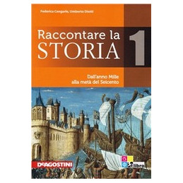 raccontare-la-storia-volume-1idallianno-mille-alla-met-del-seicento-vol-1